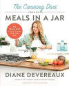 The Canning Diva Presents Meals in a Jar - The Ultimate Guide to Pressure Canning Ready-Made Meals